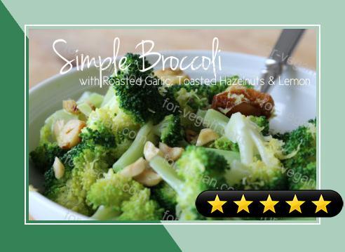 Simple Broccoli with Roasted Garlic, Toasted Hazelnuts and Lemon recipe